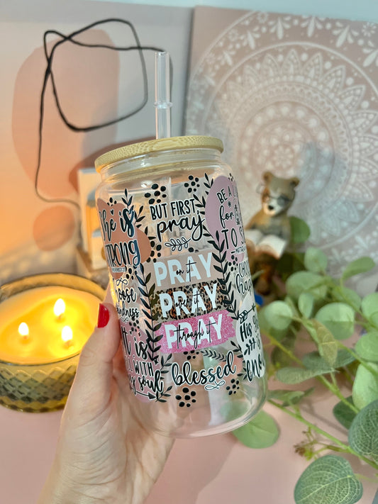 But first pray 🌈 16 oz Glass Can